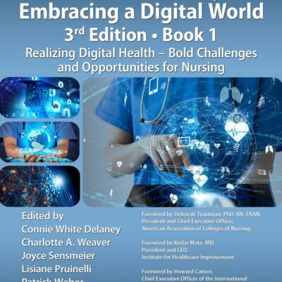 Nursing and Informatics for the 21st Century - Embracing a Digital World: Realizing Digital Health - Bold Challenges and Opportunities for Nursing (Himss, 1)