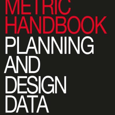 METRIC HANDBOOK PLANNING AND DESIGN DATA 7ED (PB 2022)