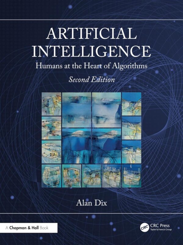 ARTIFICIAL INTELLIGENCE HUMANS AT THE HEART OF ALGORITHMS 2ED (PB 2025)