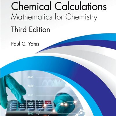 CHEMICAL CALCULATIONS : MATHEMATICS FOR CHEMISTRY, THIRD EDITION