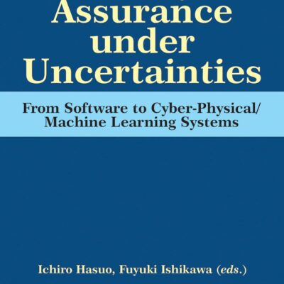 Safety Assurance Under Uncertainties: From Software to Cyber-physical/Machine Learning Systems
