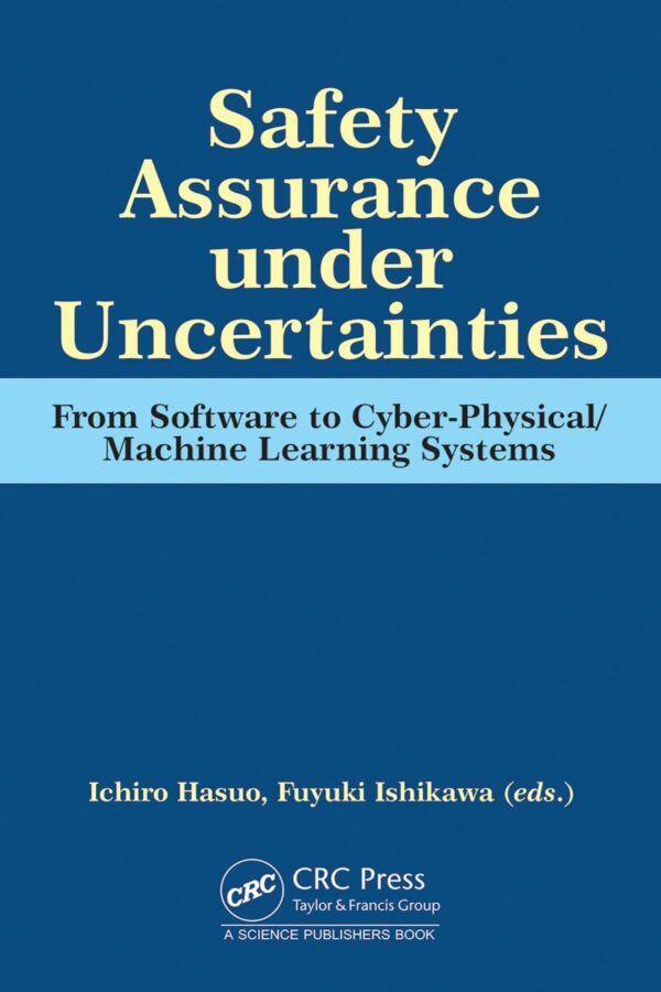 Safety Assurance Under Uncertainties: From Software to Cyber-physical/Machine Learning Systems