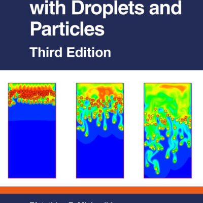 Multiphase Flows with Droplets and Particles, Third Edition