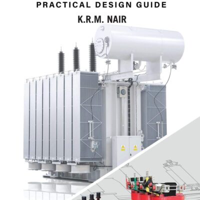 POWER AND DISTRIBUTION TRANSFORMERS PRACTICAL DESIGN GUIDE (PB 2021)