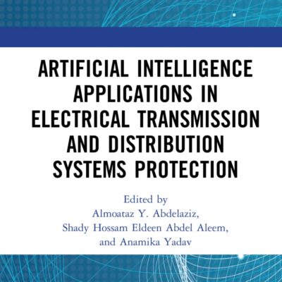 Artificial Intelligence Applications in Electrical Transmission and Distribution Systems Protection
