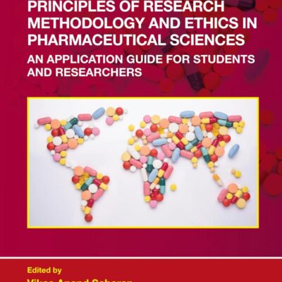 Principles of Research Methodology and Ethics in Pharmaceutical Sciences: An Application Guide for Students and Researchers