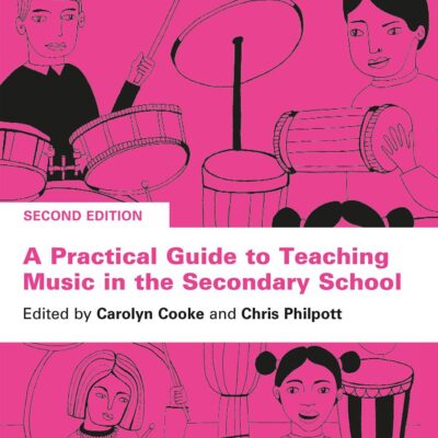 PRACTICAL GUIDE TO TEACHING MUSIC IN THE SECONDARY SCHOOL