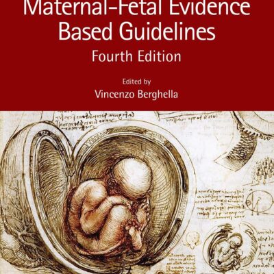 Maternal-Fetal Evidence Based Guidelines (Series in Maternal-Fetal Medicine)