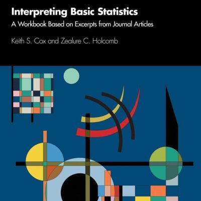 INTERPRETING BASIC STATISTICS : A WORKBOOK BASED ON EXCERPTS FROM JOURNAL ARTICLES