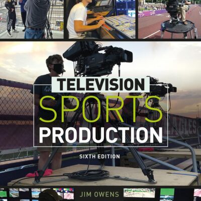 TELEVISION SPORTS PRODUCTION, 6TH EDITION