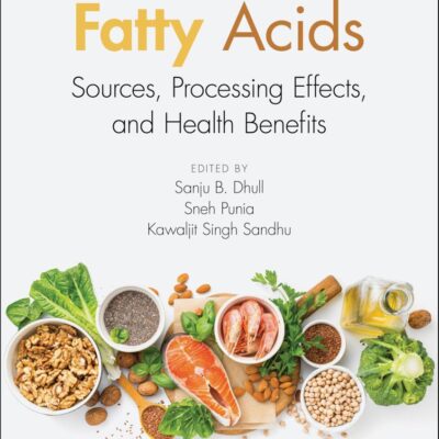 ESSENTIAL FATTY ACIDS SOURCES PROCESSING EFFECTS AND HEALTH BENEFITS (PB 2021)