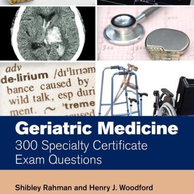 GERIATRIC MEDICINE 300 SPECIALTY CERTIFICATE EXAM QUESTIONS (PB 2022) (MasterPass)