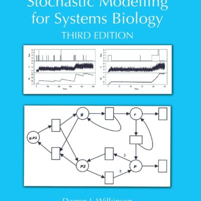 STOCHASTIC MODELLING FOR SYSTEMS BIOLOGY, THIRD EDITION