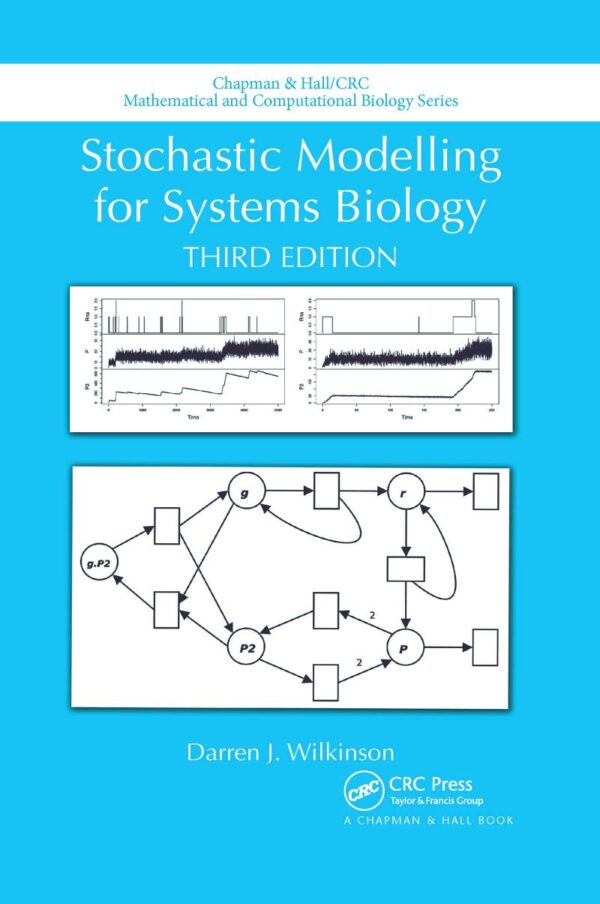 STOCHASTIC MODELLING FOR SYSTEMS BIOLOGY, THIRD EDITION