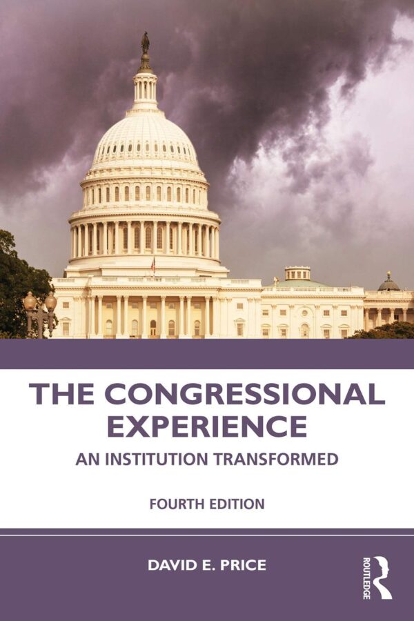 CONGRESSIONAL EXPERIENCE: An Institution Transformed