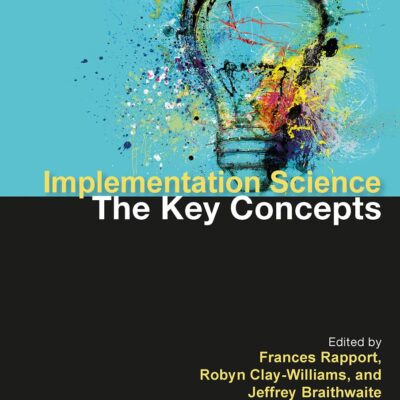 Implementation Science: The Key Concepts
