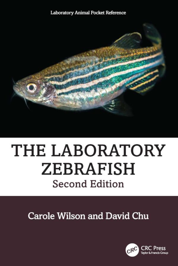 THE LABORATORY ZEBRAFISH 2ED (SB 2025) (Laboratory Animal Pocket Reference)