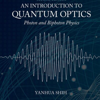 An Introduction to Quantum Optics: Photon and Biphoton Physics (Series in Optics and Optoelectronics)