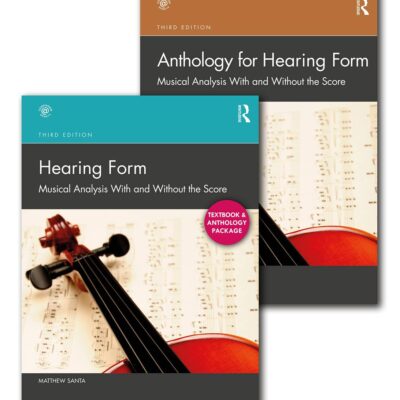 HEARING FORM - TEXTBOOK AND ANTHOLOGY : MUSICAL ANALYSIS WITH AND WITHOUT THE SCORE , TWO VOLUME SET