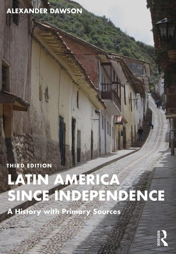 Latin America Since Independence: A History With Primary Sources