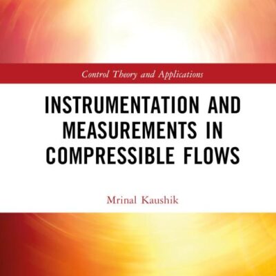 Instrumentation and Measurements in Compressible Flows (Control Theory and Applications)