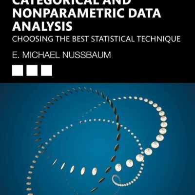 Categorical and Nonparametric Data Analysis: Choosing the Best Statistical Technique (Multivariate Applications Series)