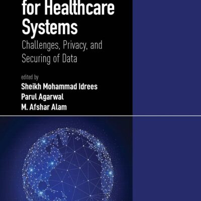 Blockchain for Healthcare Systems: Challenges, Privacy, and Securing of Data (Innovations in Health Informatics and Healthcare)
