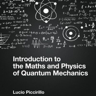 Introduction to the Maths and Physics of Quantum Mechanics