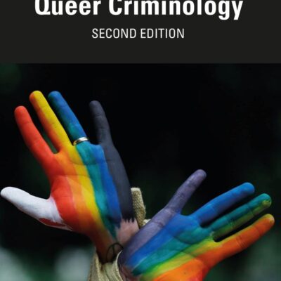 Queer Criminology (New Directions in Critical Criminology)