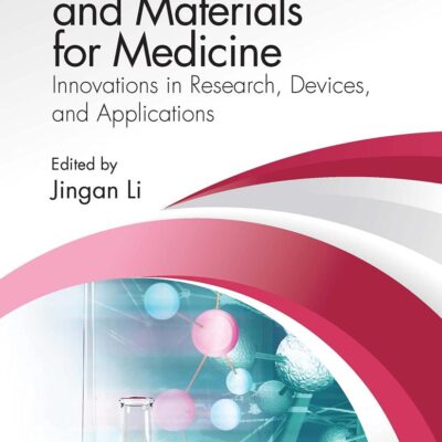 Biomaterials and Materials for Medicine: Innovations in Research, Devices, and Applications (Emerging Materials and Technologies)
