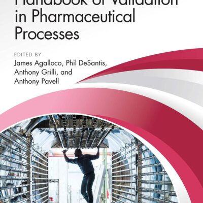 Handbook of Validation in Pharmaceutical Processes, Fourth Edition
