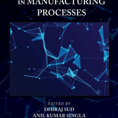 Nanomaterials in Manufacturing Processes (Emerging Materials and Technologies)