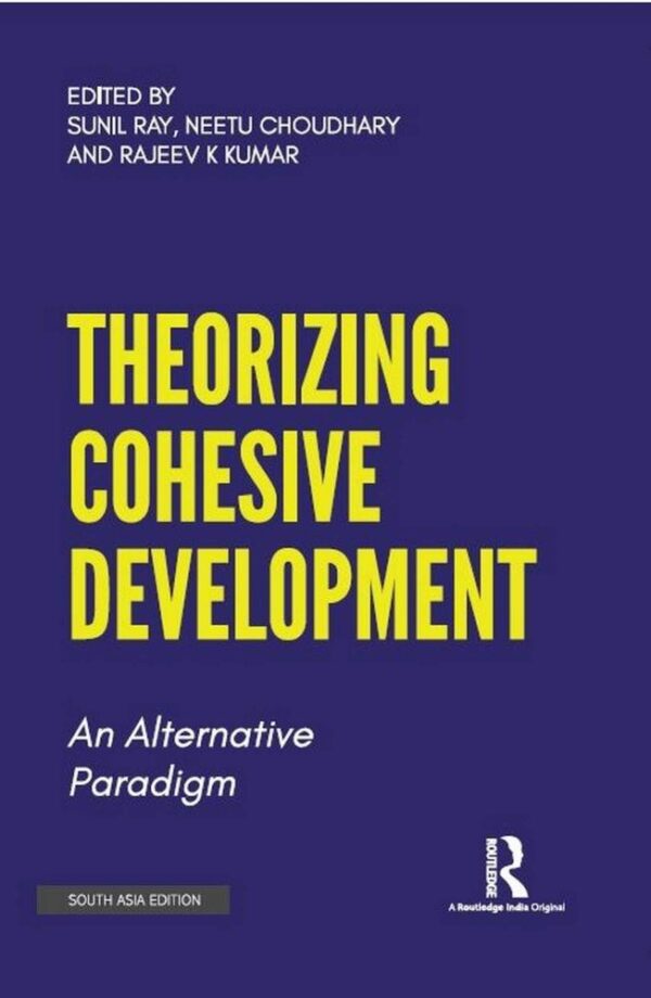 THEORIZING COHESIVE DEVELOPMENT: AN ALTERNATIVE PARADIGM ()