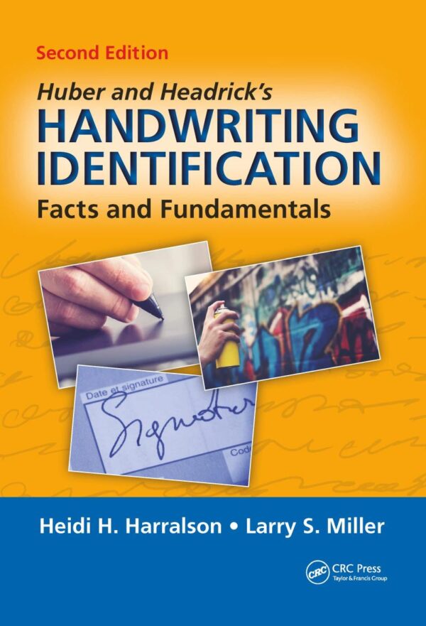 HUBER AND HEADRICKS HANDWRITING IDENTIFICATION FACTS AND FUNDAMENTALS 2ED (PB 2020)