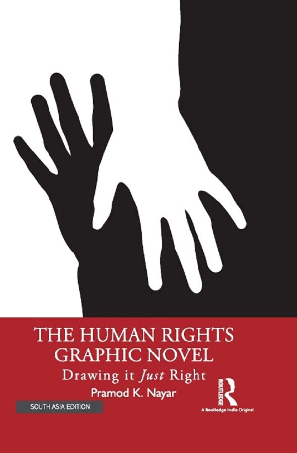 THE HUMAN RIGHTS GRAPHIC NOVEL: DRAWING IT JUST RIGHT ()