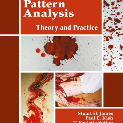 Principles of Bloodstain Pattern Analysis: Theory and Practice [Paperback] Kish, Paul E.; James, Stuart H. and Sutton, T. Paulette