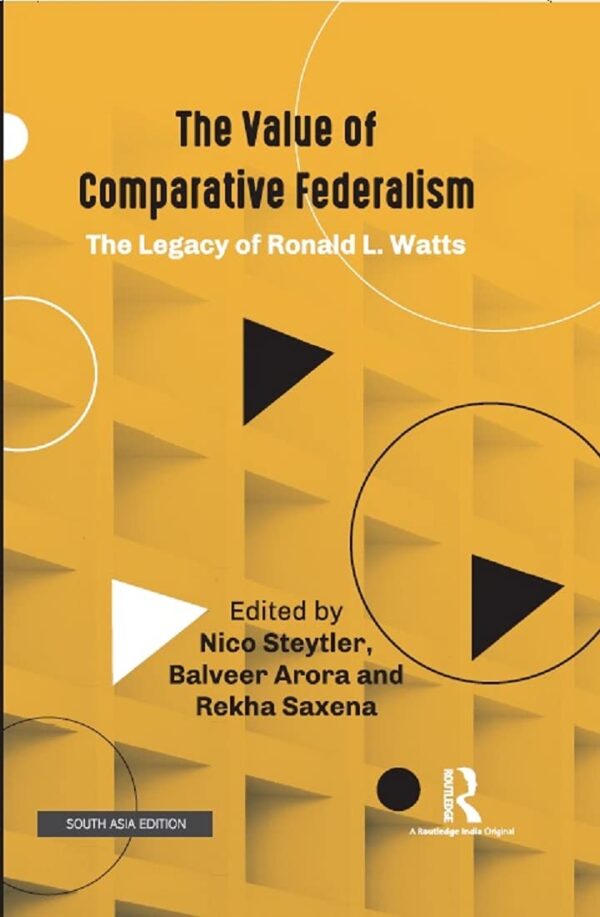 The Value of Comparative Federalism: The Legacy of Ronald L. Watts