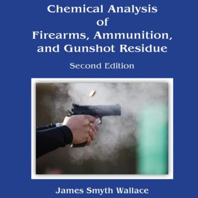 CHEMICAL ANALYSIS OF FIREARMS, AMMUNITION, AND GUNSHOT RESIDUE