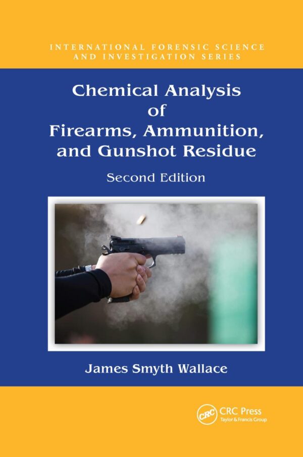CHEMICAL ANALYSIS OF FIREARMS, AMMUNITION, AND GUNSHOT RESIDUE
