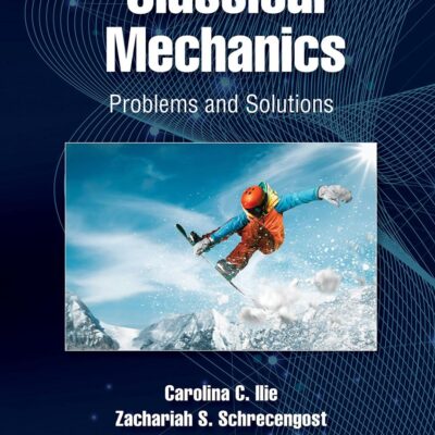 Classical Mechanics: Problems and Solutions