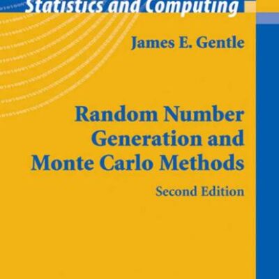 Random Number Generation And Monte Carlo Methods 2Ed (Hb 2003) (Statistics and Computing)