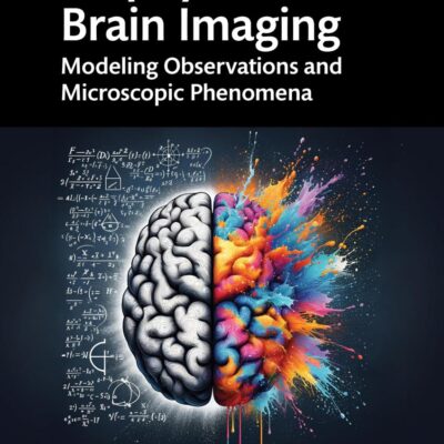 Biophysics of Brain Imaging: Modeling Observations and Microscopic Phenomena