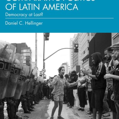 Comparative Politics of Latin America: Democracy at Last?