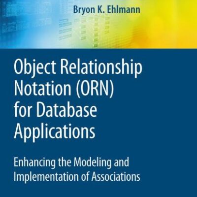 Object Relationship Notation (ORN) for Database Applications: Enhancing the Modeling and Implementation of Associations