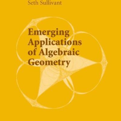 Emerging Applications Of Algebraic Geometry (Hb 2008): 149 (The IMA Volumes in Mathematics and its Applications)