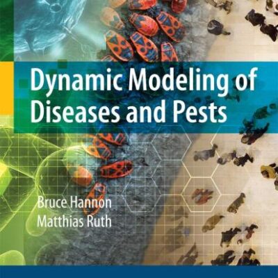Dynamic Modeling Of Diseases And Pests (Pb 2008) (Modeling Dynamic Systems)