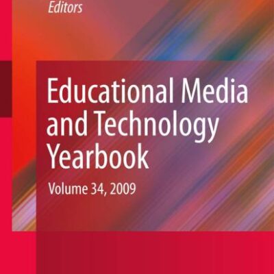 EDUCATIONAL MEDIA AND TECHNOLOGY YEARBOOK: Volume 34, 2009