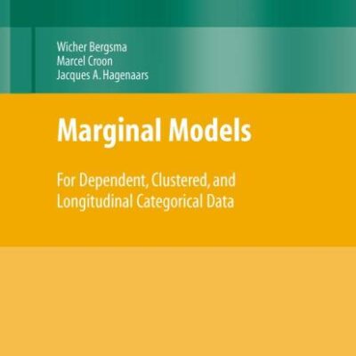 MARGINAL MODELS: FOR DEPENDENT, CLUSTERED, AND LONGITUDINAL CATEGORICAL DATA