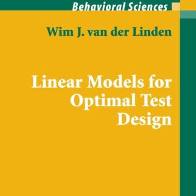 Linear Models For Optimal Test Design (Hb) (Statistics for Social and Behavioral Sciences)