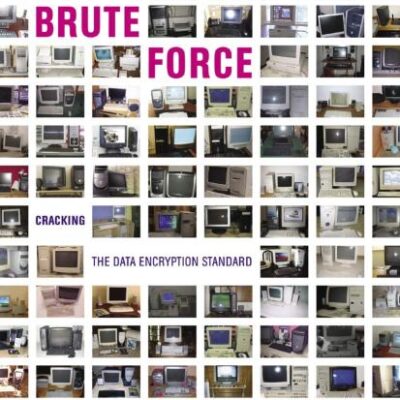 BRUTE FORCE: CRACKING THE DATA ENCRYPTION STANDARD